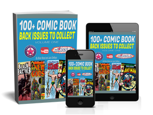 100+ Comic Book Back Issues to Collect Volume I E-Book